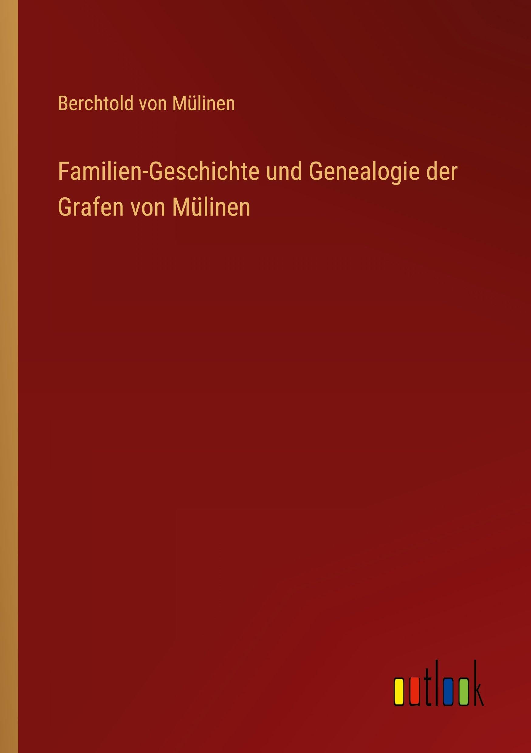 Familien-Geschichte und Genealogie der Grafen von Mülinen Contemporary literature