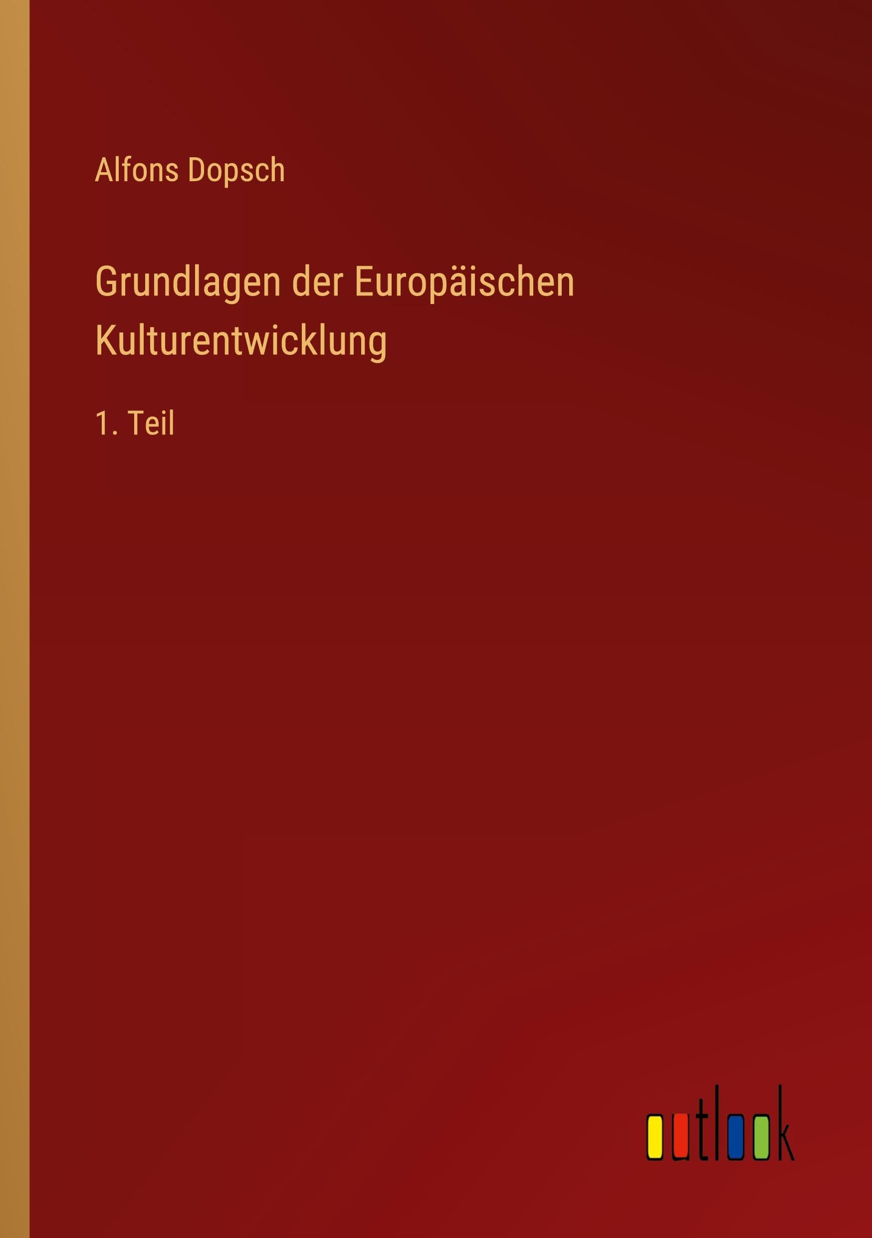 Grundlagen der Europäischen Kulturentwicklung Classics