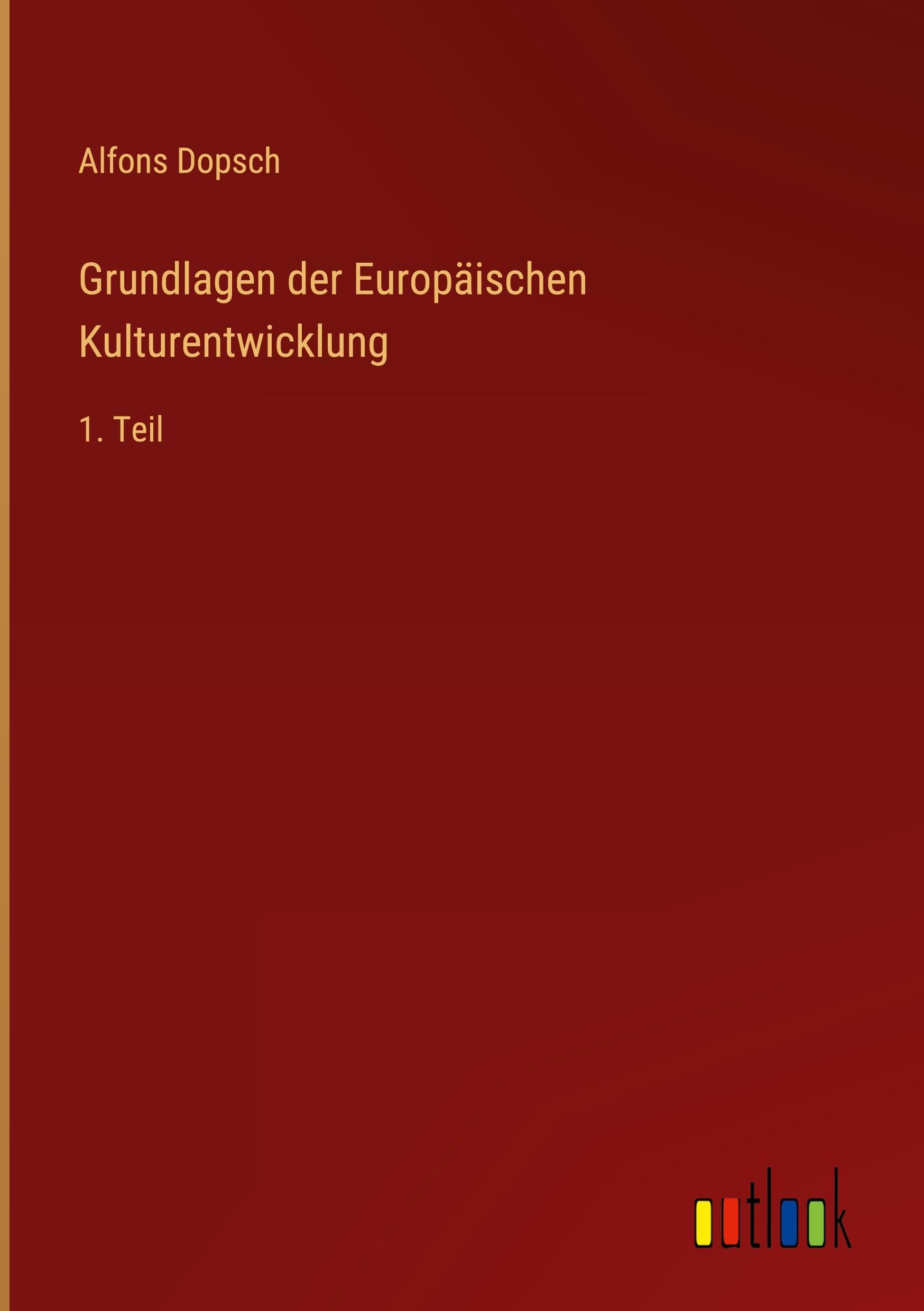Grundlagen der Europäischen Kulturentwicklung Classics