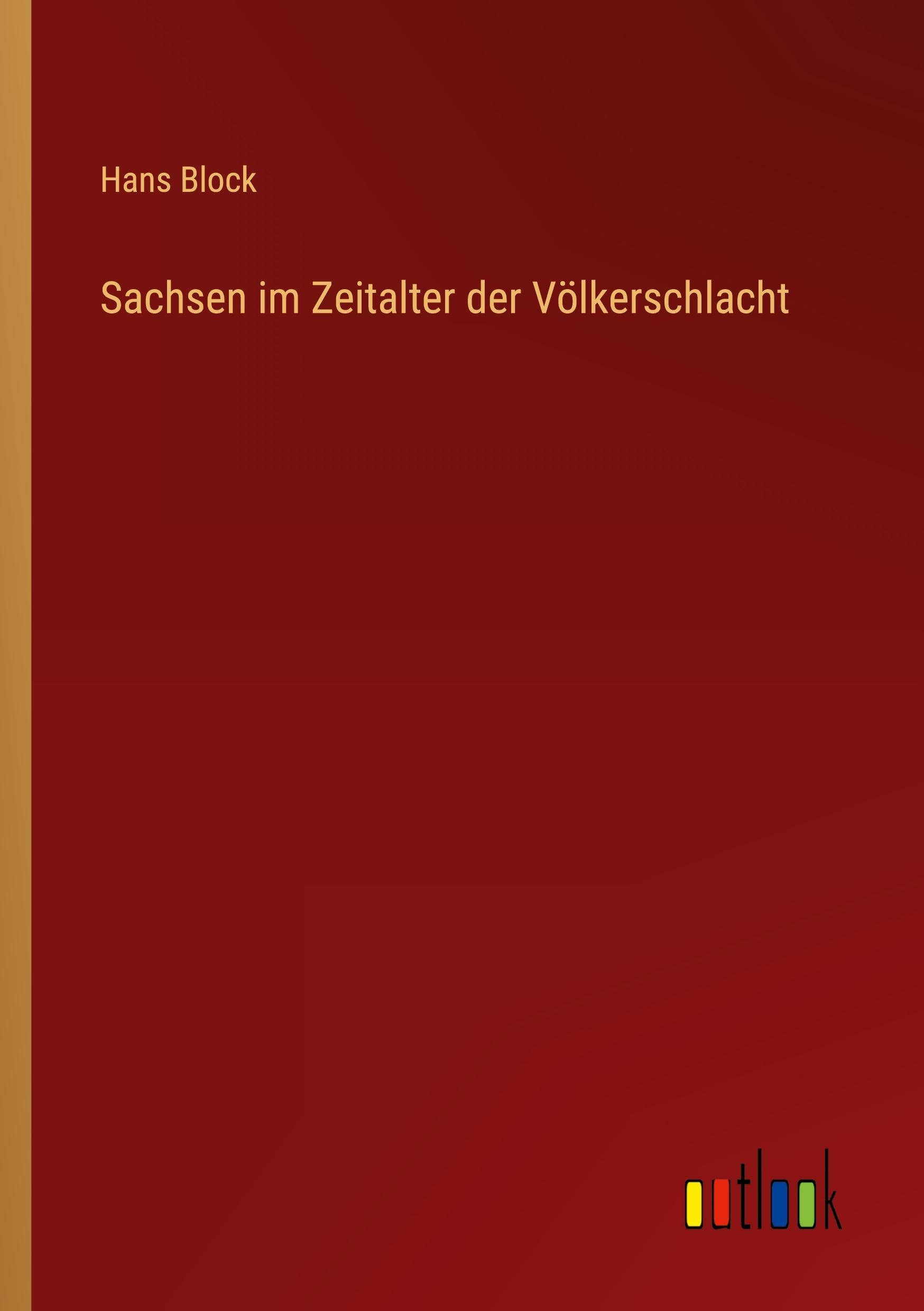 Sachsen im Zeitalter der Völkerschlacht Classics