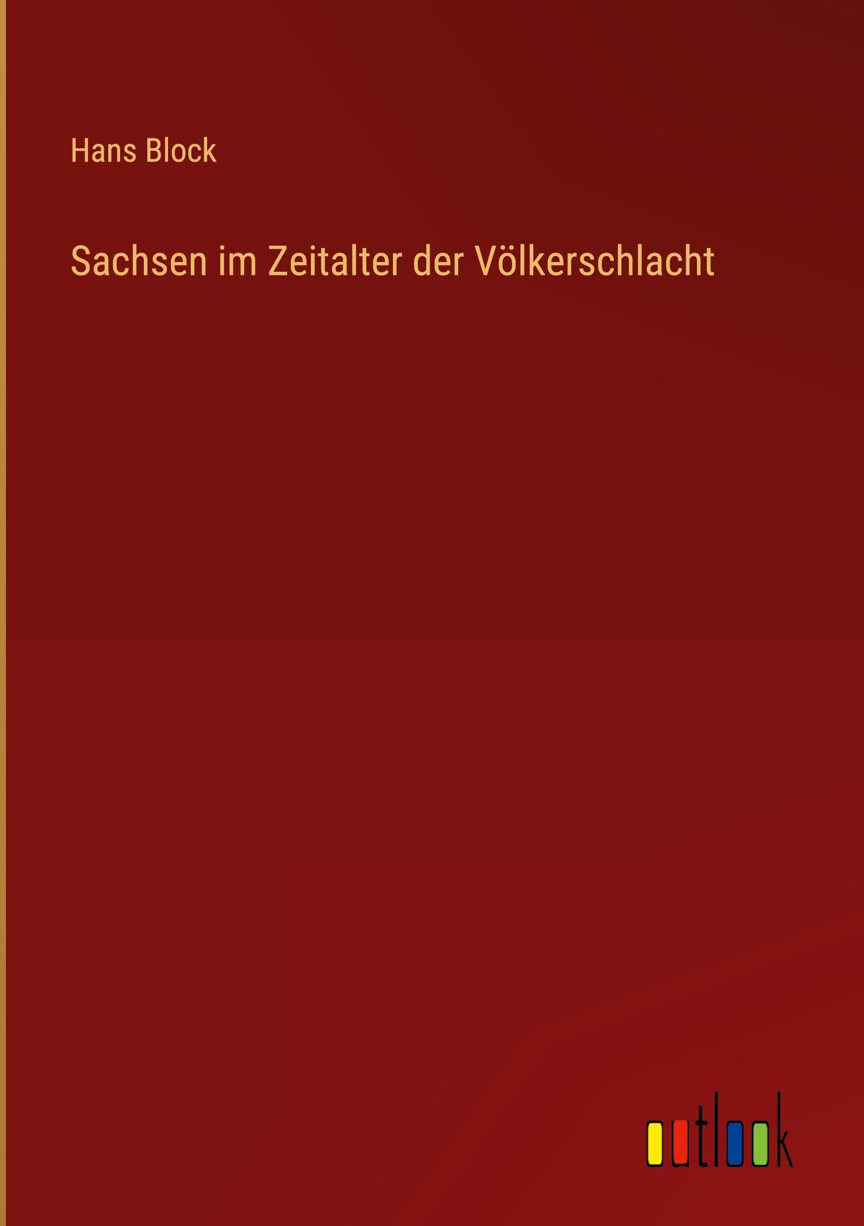 Sachsen im Zeitalter der Völkerschlacht Classics