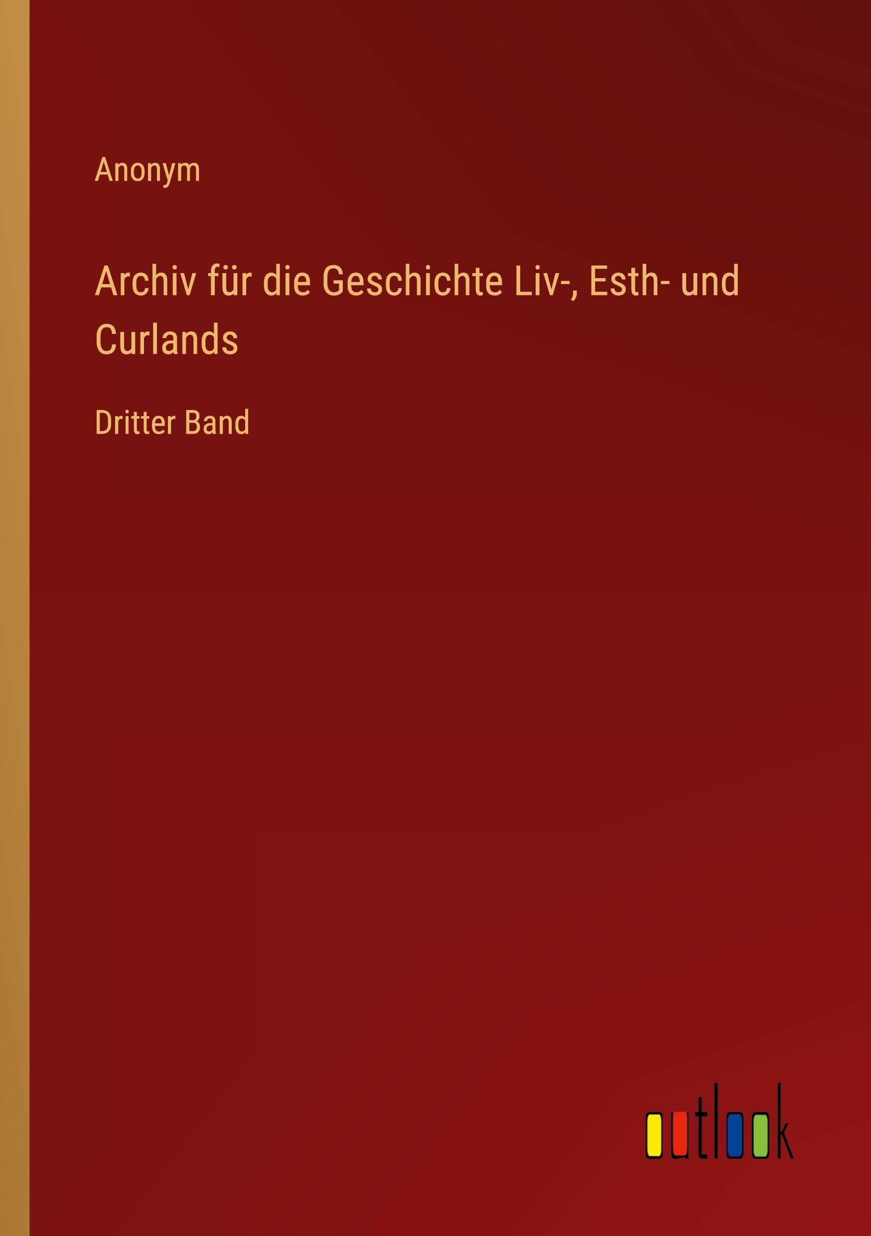 Archiv für die Geschichte Liv-, Esth- und Curlands Classics