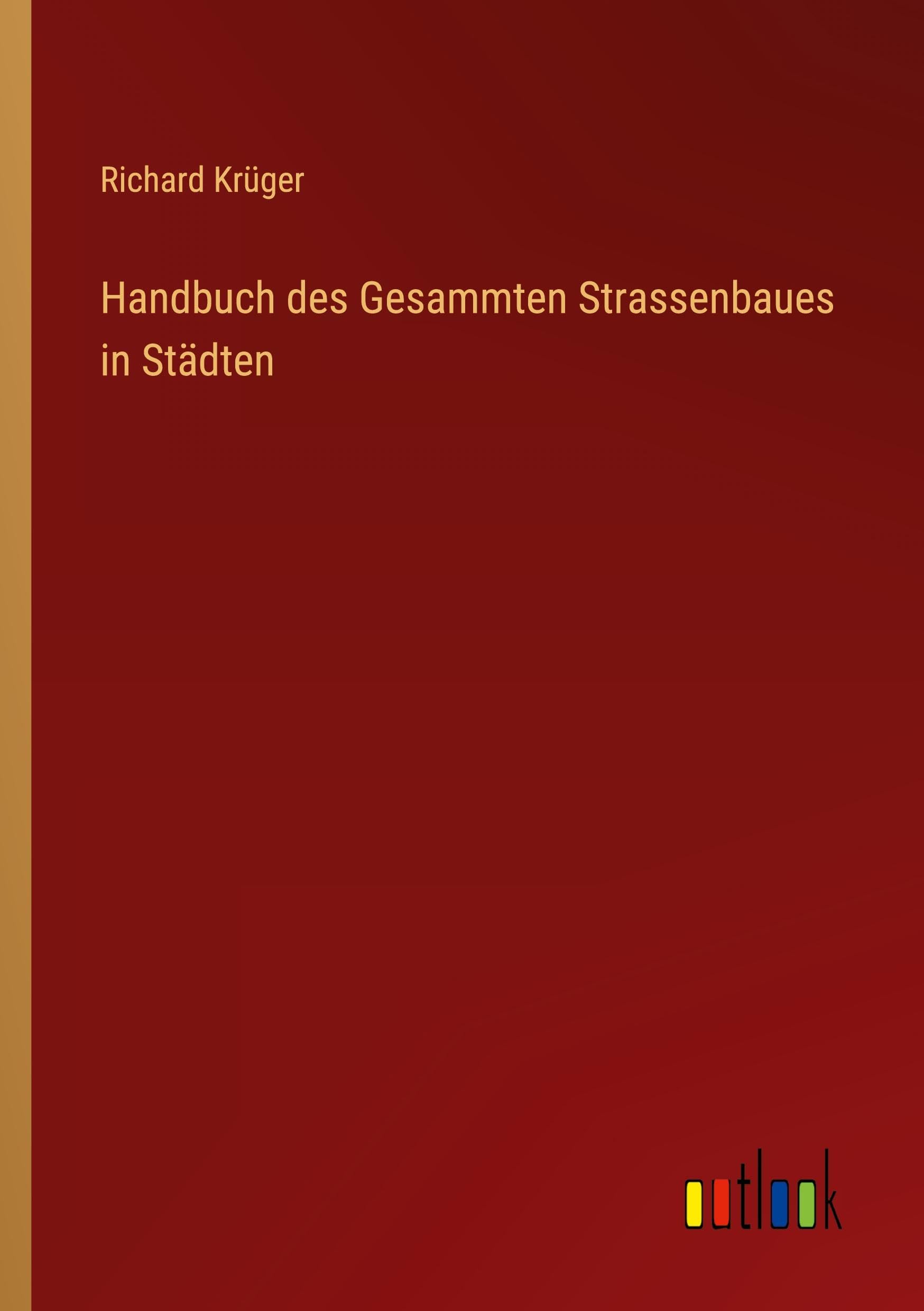 Handbuch des Gesammten Strassenbaues in Städten Classics