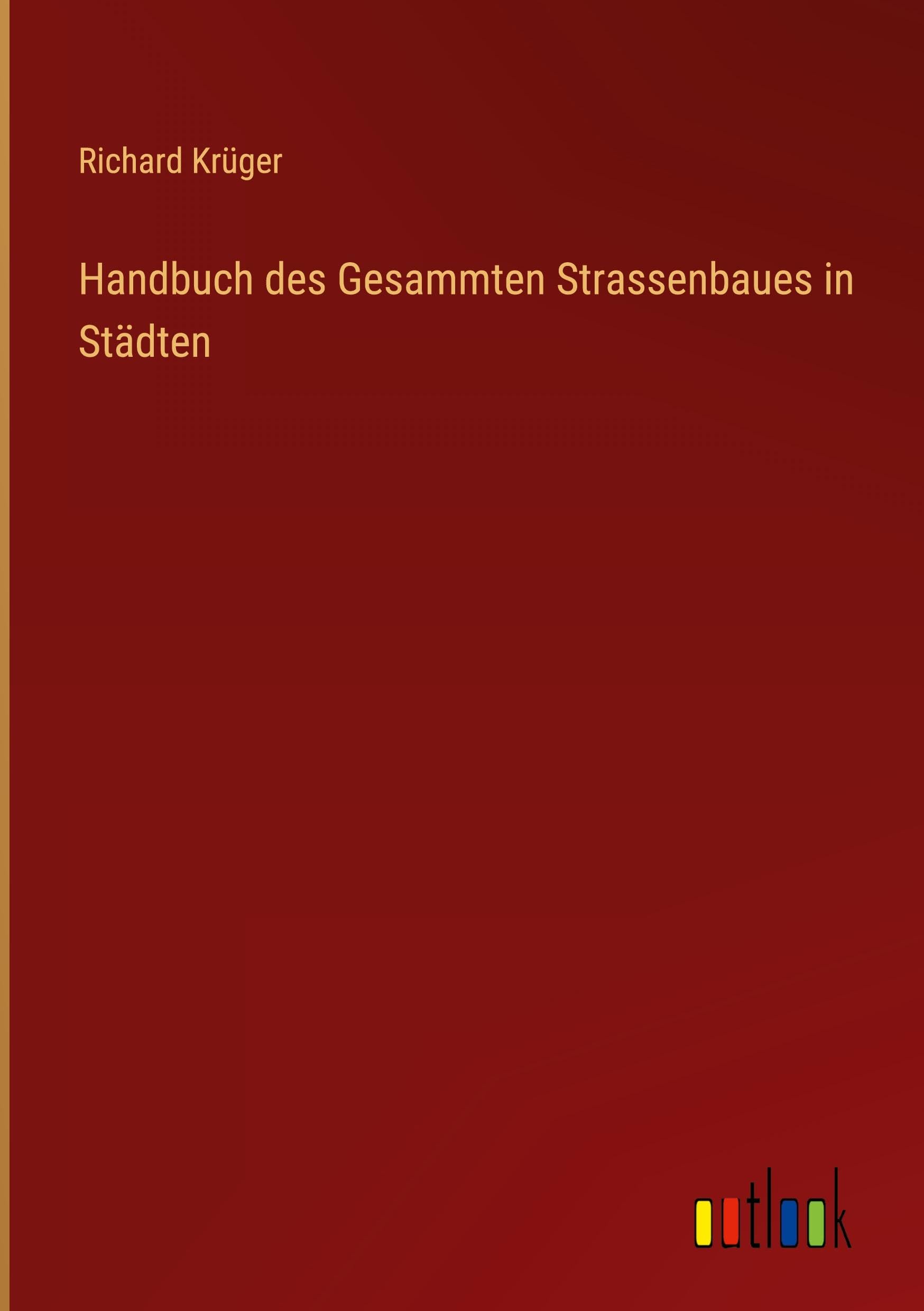 Handbuch des Gesammten Strassenbaues in Städten Classics