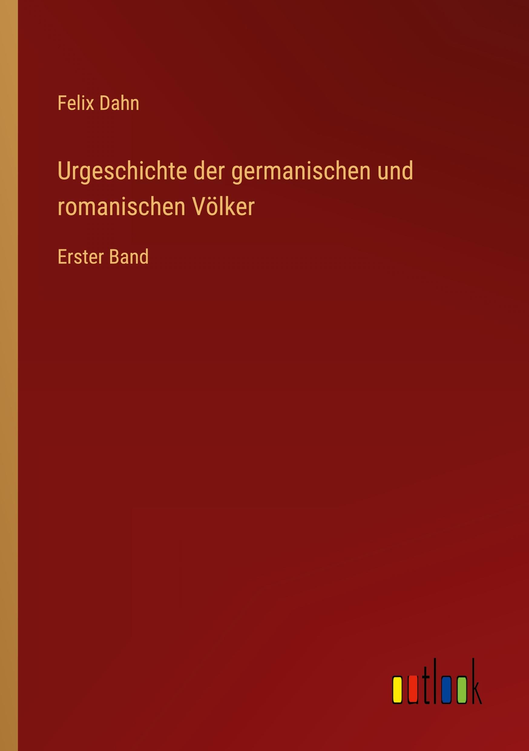 Urgeschichte der germanischen und romanischen Völker Classics