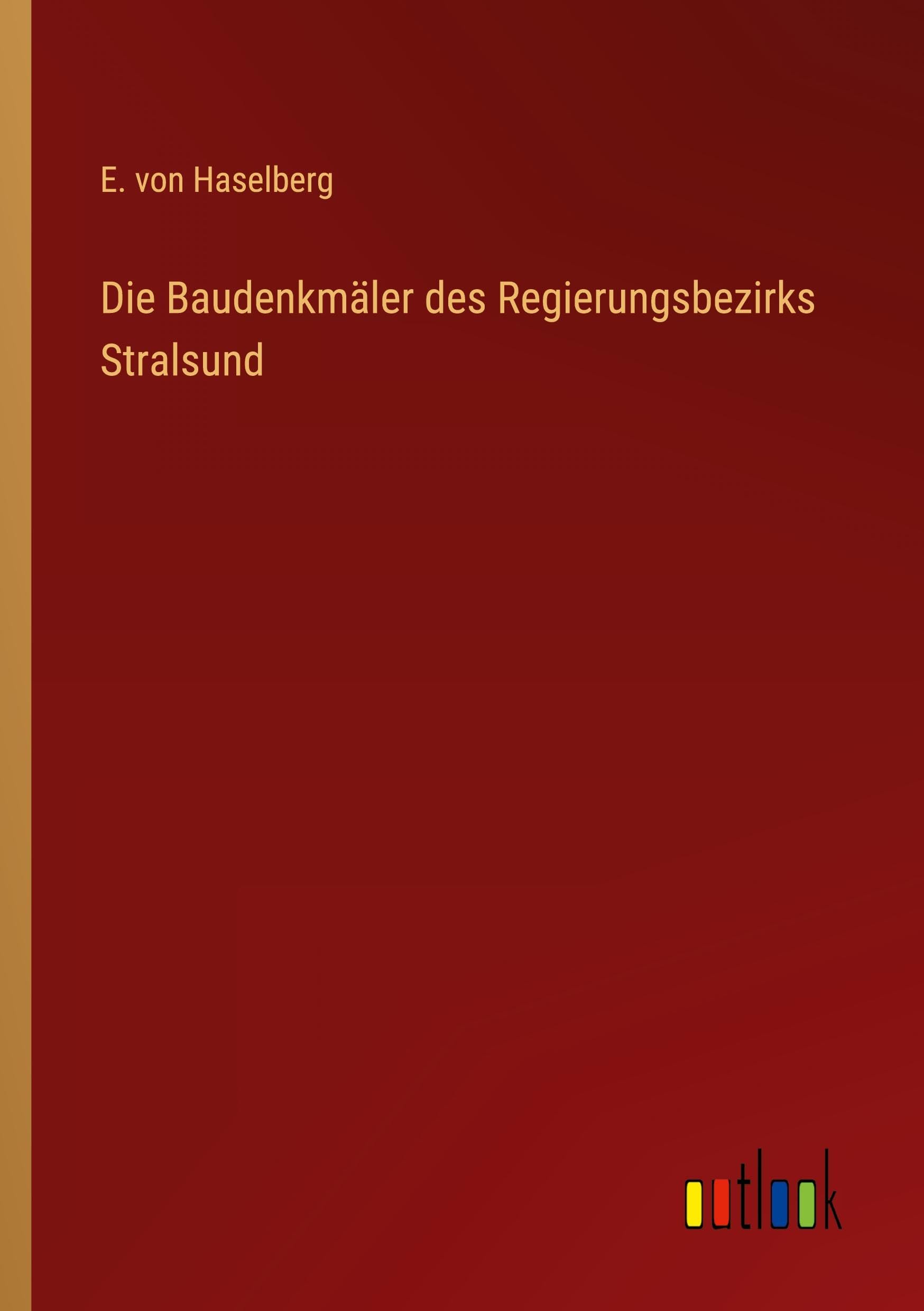 Die Baudenkmäler des Regierungsbezirks Stralsund Classics
