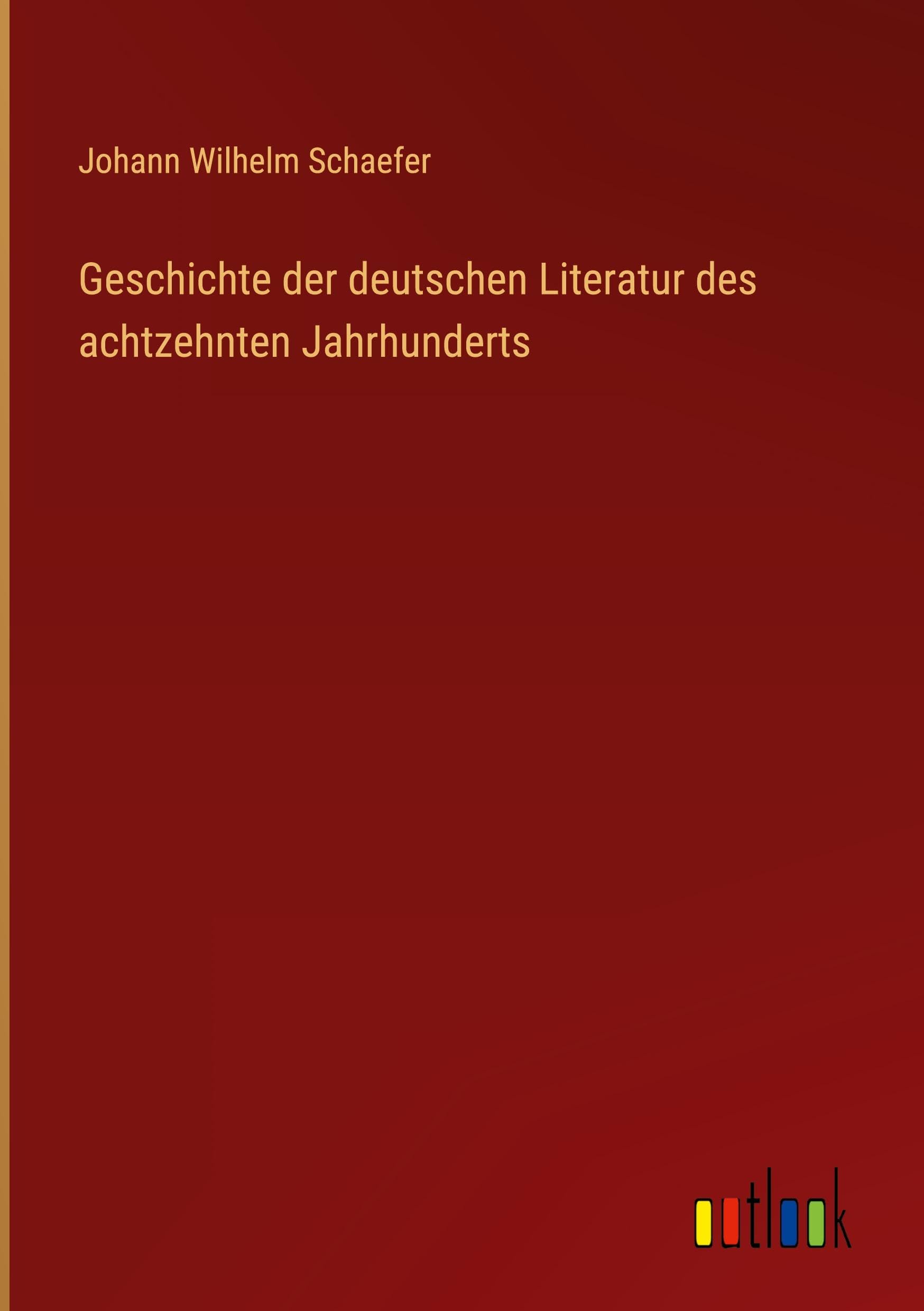 Geschichte der deutschen Literatur des achtzehnten Jahrhunderts Classics