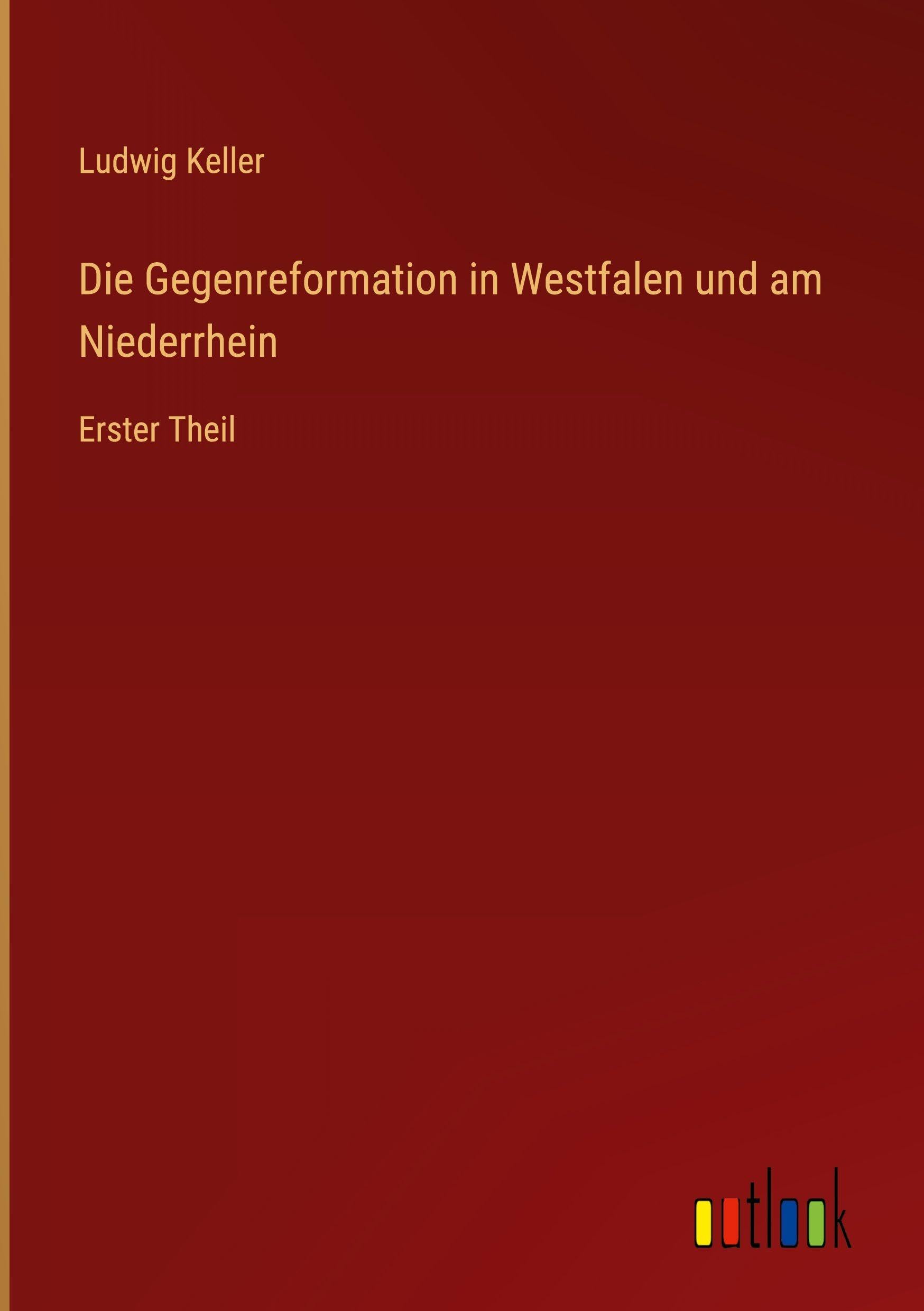 Die Gegenreformation in Westfalen und am Niederrhein Classics