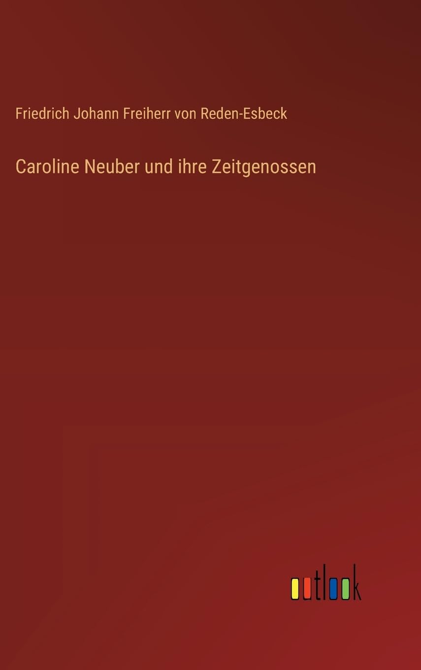 Caroline Neuber und ihre Zeitgenossen Contemporary literature