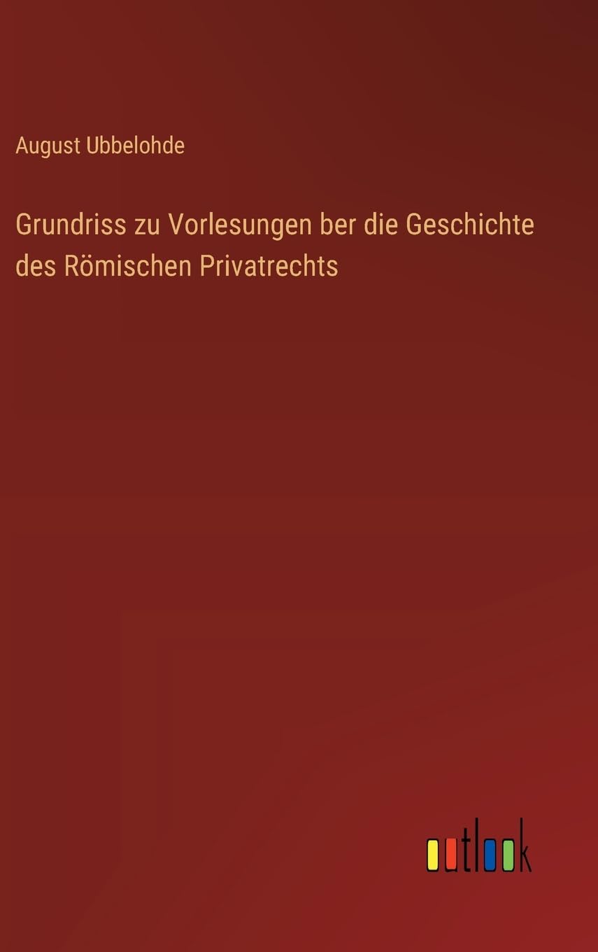 Grundriss zu Vorlesungen ber die Geschichte des Römischen Privatrechts Contemporary literature