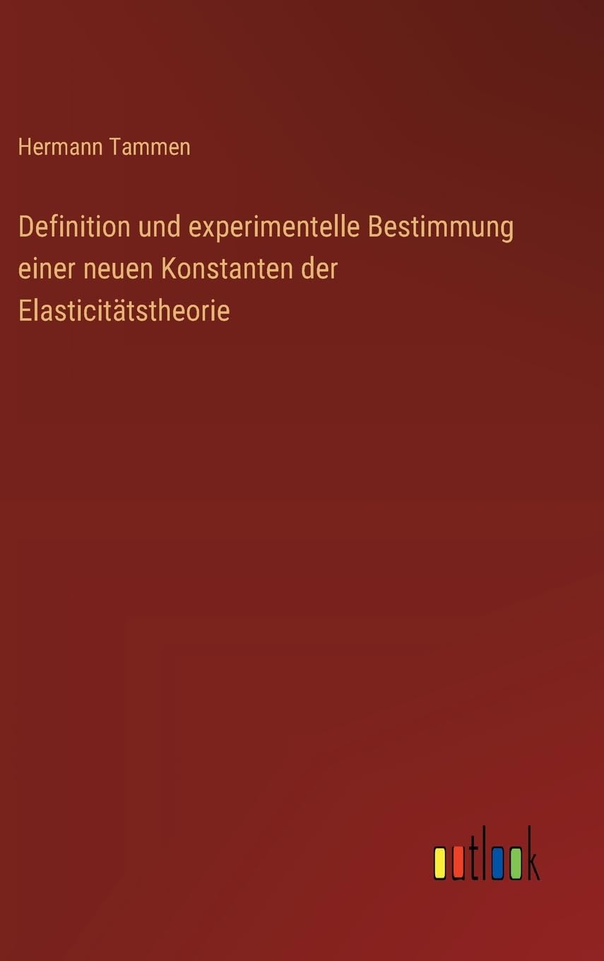 Definition und experimentelle Bestimmung einer neuen Konstanten der Elasticitätstheorie Contemporary literature