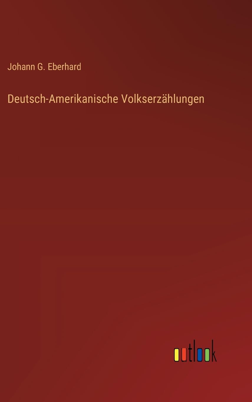 Deutsch-Amerikanische Volkserzählungen Classics