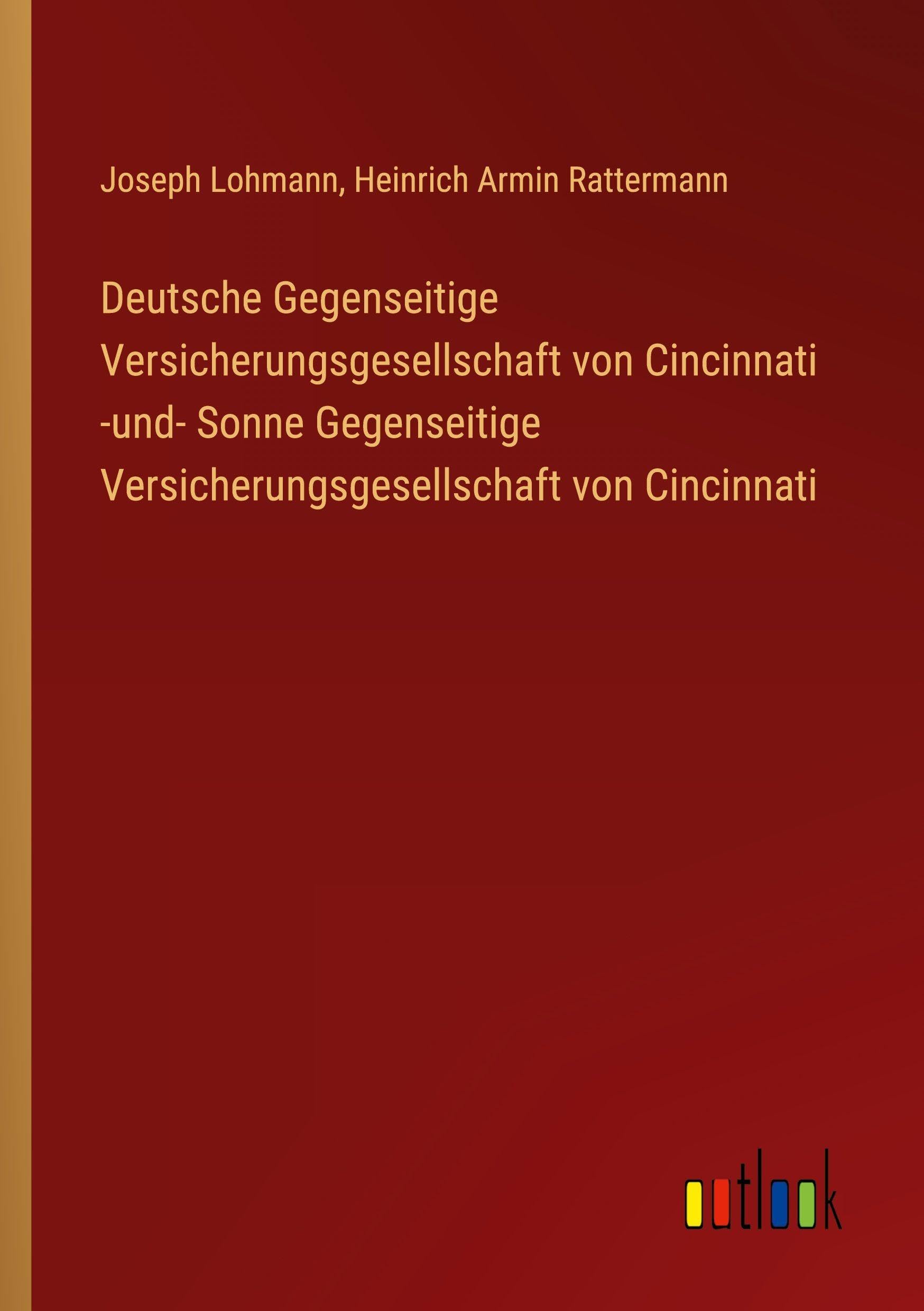 Deutsche Gegenseitige Versicherungsgesellschaft von Cincinnati -und- Sonne Gegenseitige Versicherungsgesellschaft von Cincinnati Classics