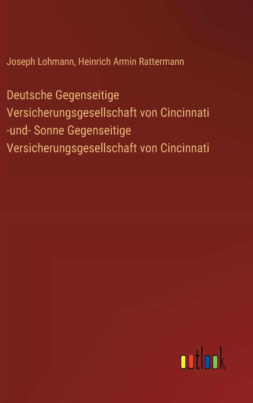 Deutsche Gegenseitige Versicherungsgesellschaft von Cincinnati -und- Sonne Gegenseitige Versicherungsgesellschaft von Cincinnati Classics