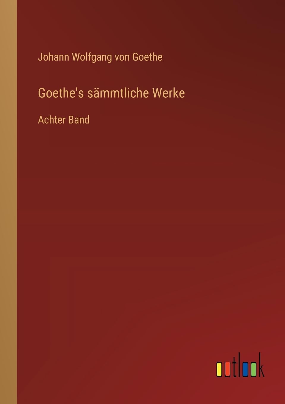 Goethe's sämmtliche Werke Classics