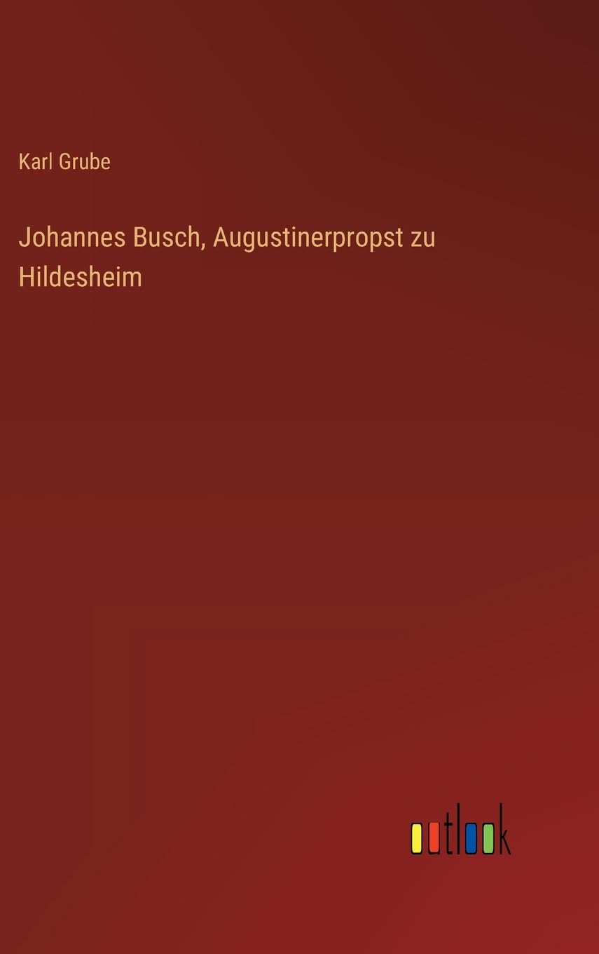 Johannes Busch, Augustinerpropst zu Hildesheim Classics