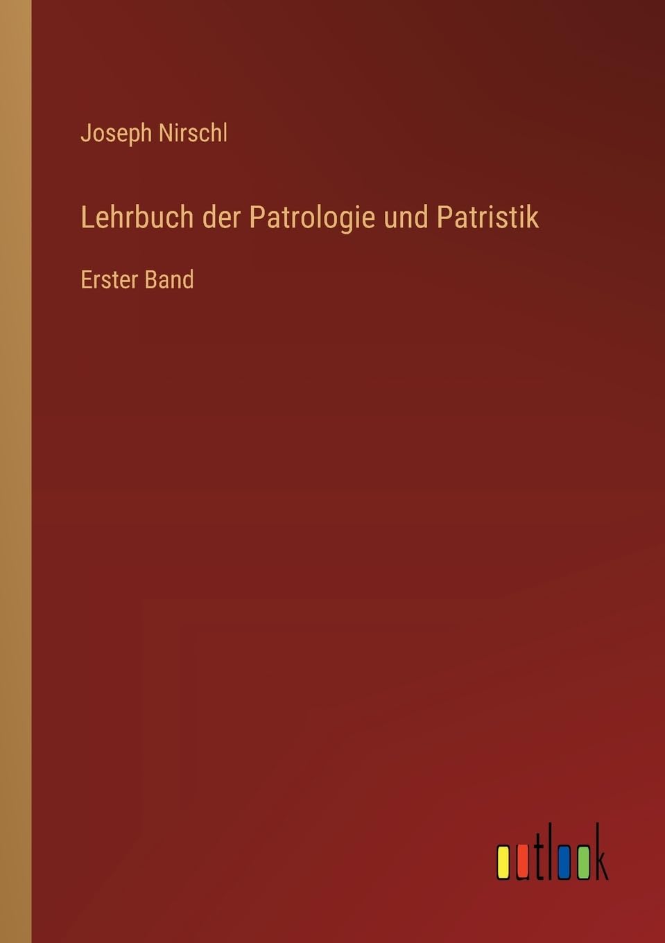 Lehrbuch der Patrologie und Patristik Classics