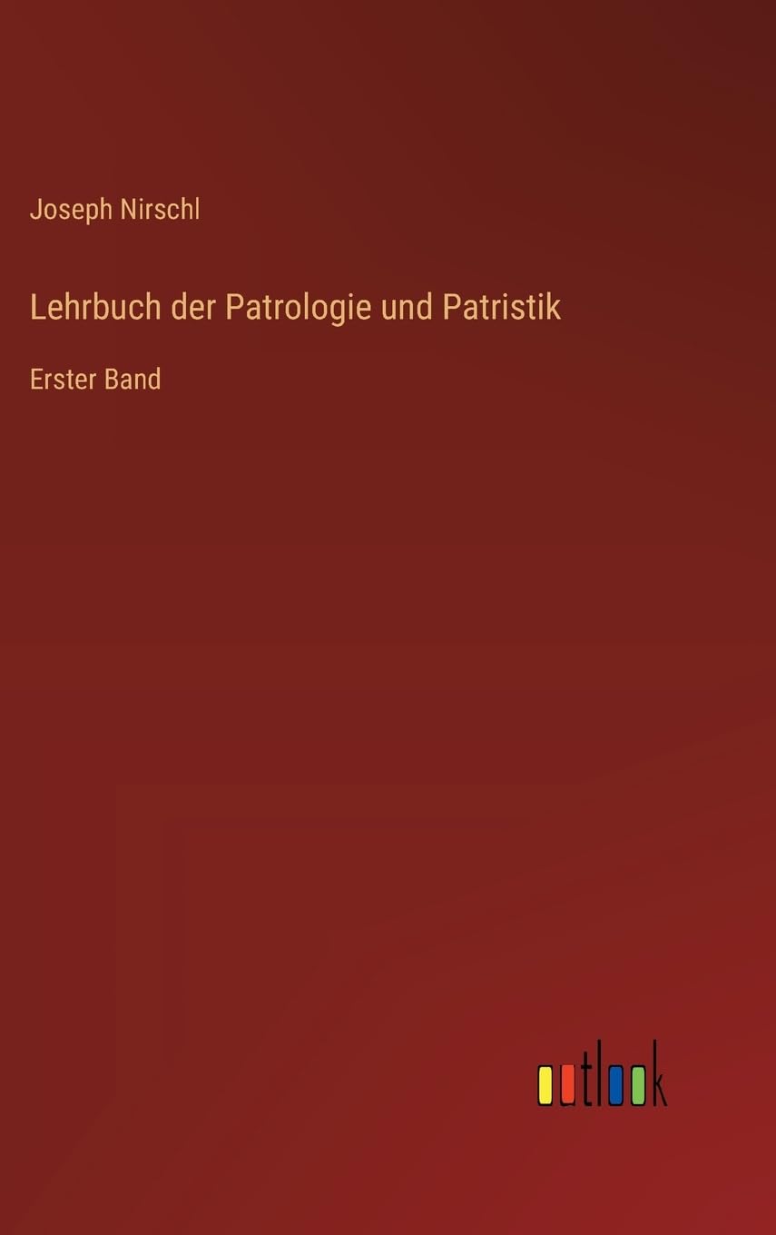 Lehrbuch der Patrologie und Patristik Classics