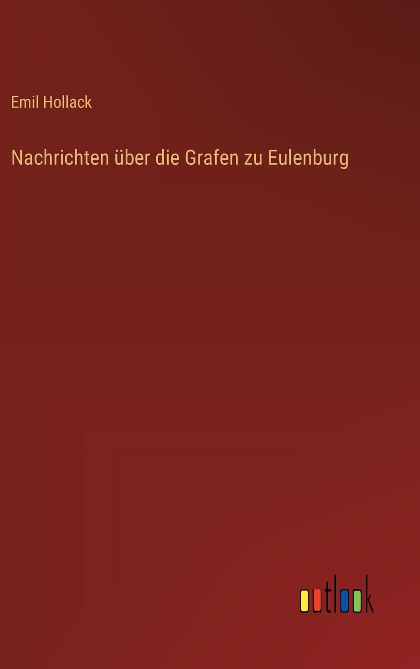 Nachrichten über die Grafen zu Eulenburg Classics