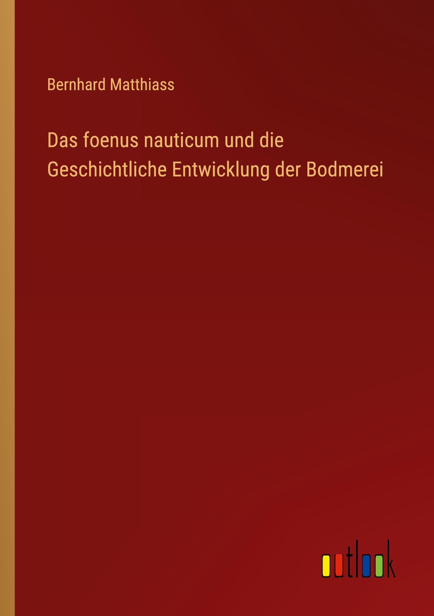 Das foenus nauticum und die Geschichtliche Entwicklung der Bodmerei Contemporary literature