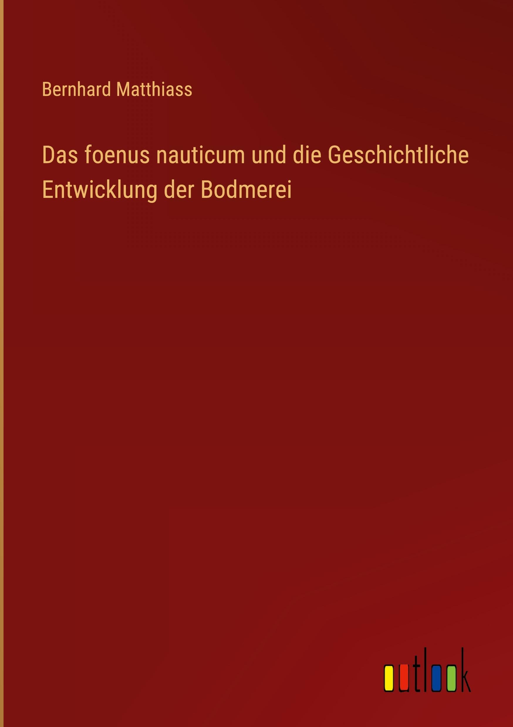 Das foenus nauticum und die Geschichtliche Entwicklung der Bodmerei Contemporary literature