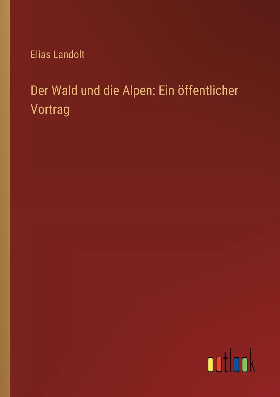 Der Wald und die Alpen: Ein öffentlicher Vortrag Contemporary literature