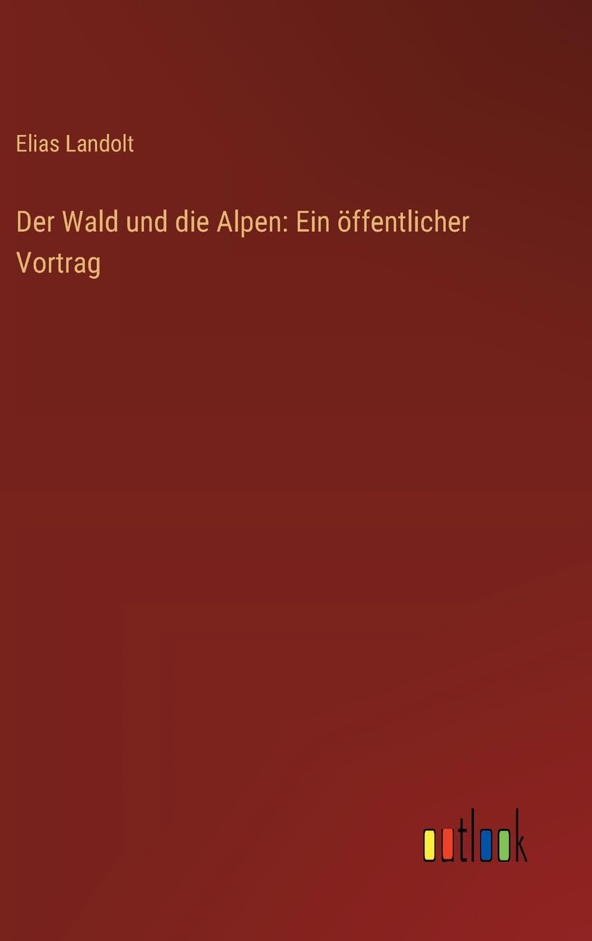 Der Wald und die Alpen: Ein öffentlicher Vortrag Contemporary literature