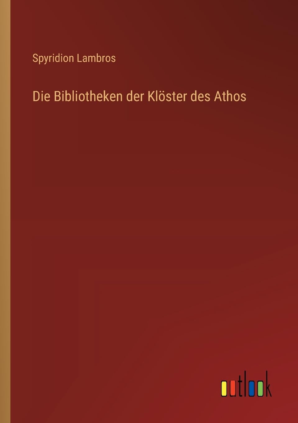 Die Bibliotheken der Klöster des Athos Classics