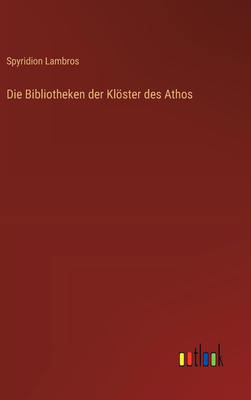 Die Bibliotheken der Klöster des Athos Classics