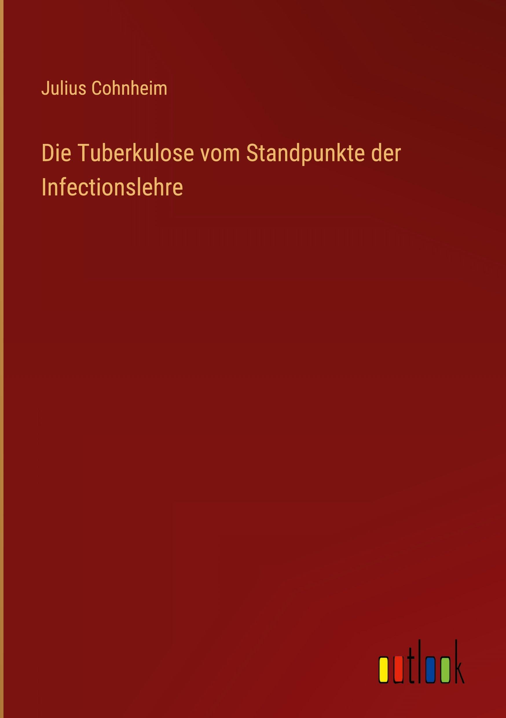 Die Tuberkulose vom Standpunkte der Infectionslehre Contemporary literature