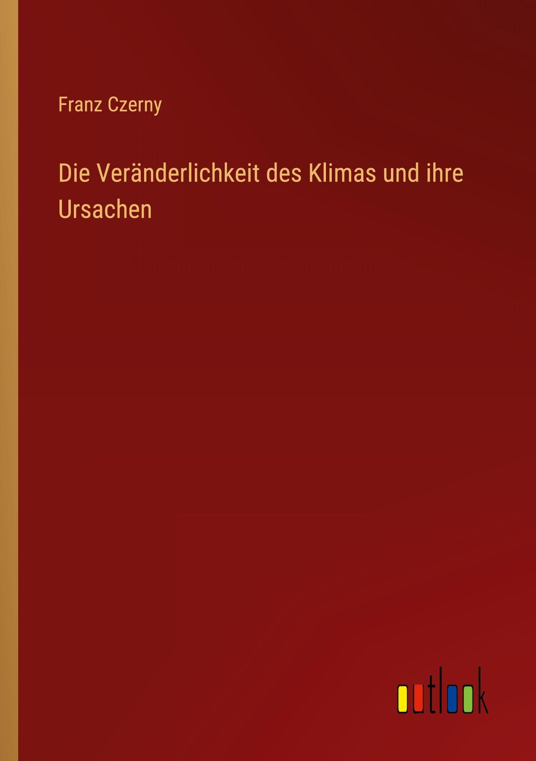 Die Veränderlichkeit des Klimas und ihre Ursachen Contemporary literature