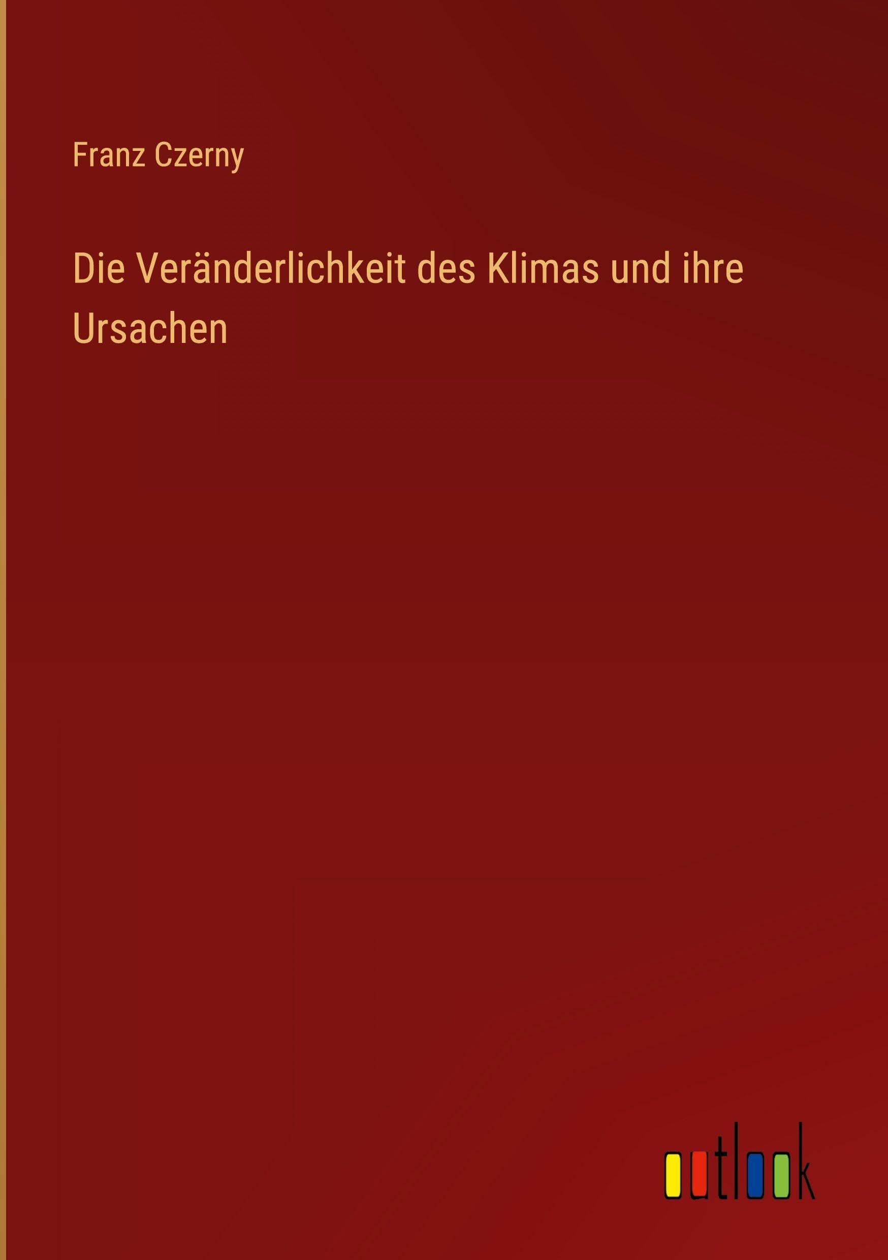 Die Veränderlichkeit des Klimas und ihre Ursachen Contemporary literature