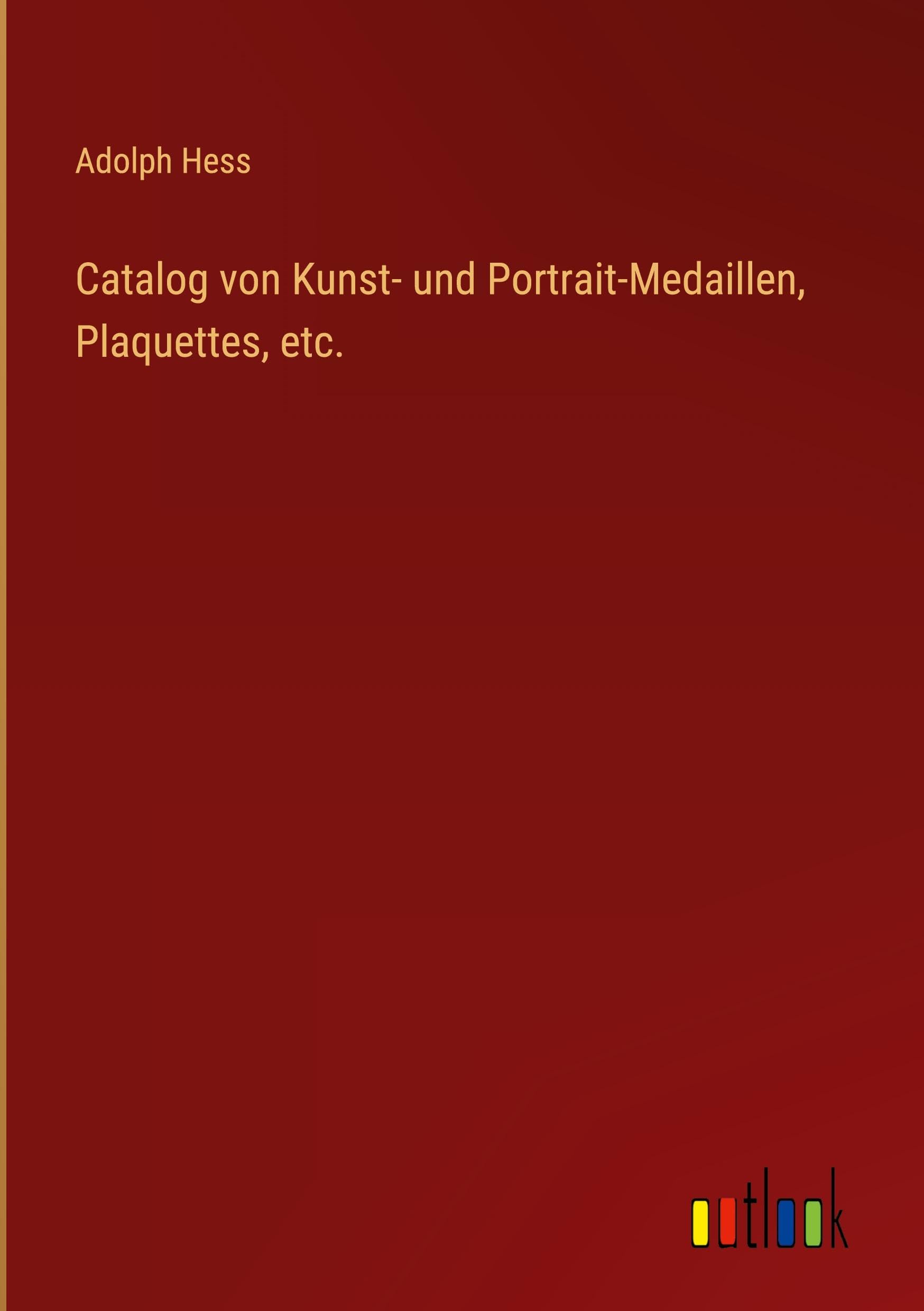 Catalog von Kunst- und Portrait-Medaillen, Plaquettes, etc. Classics