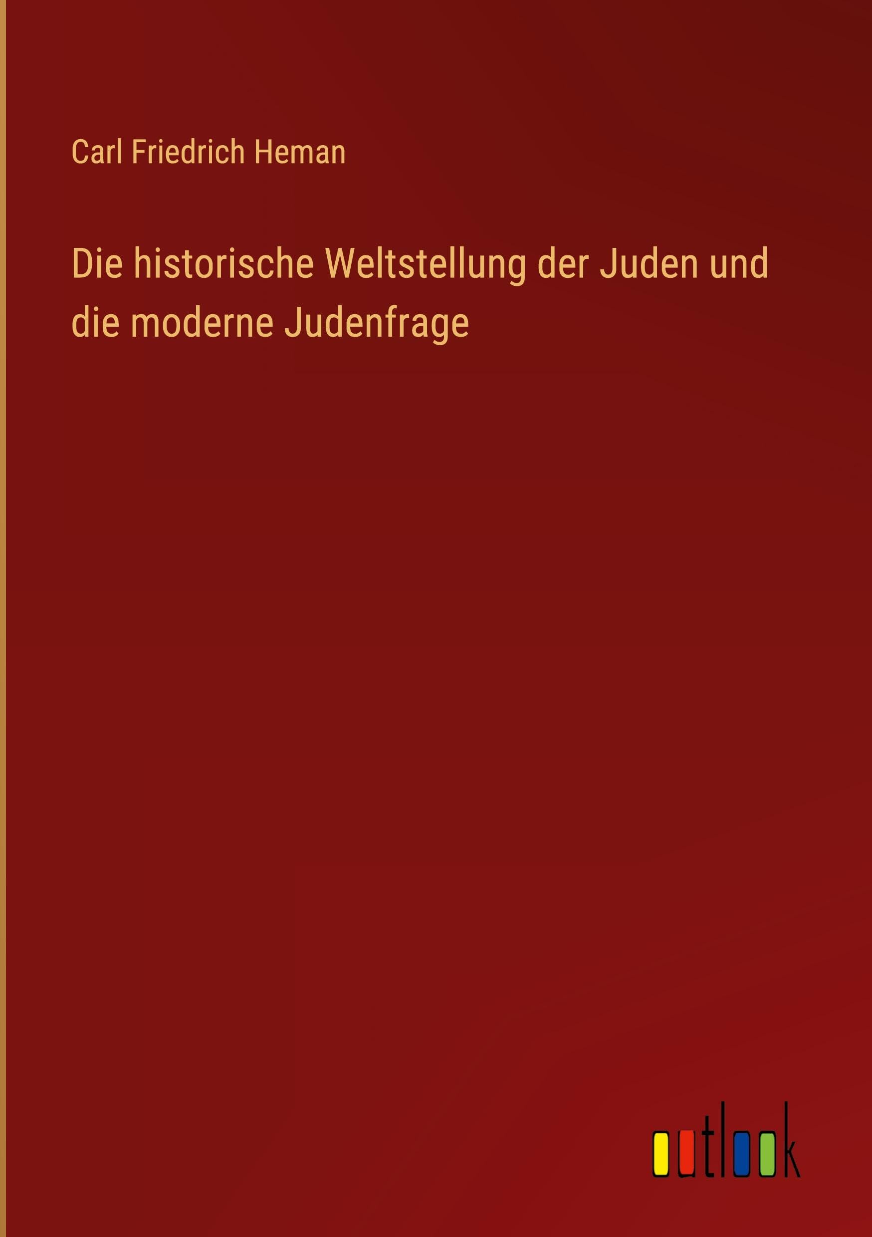 Die historische Weltstellung der Juden und die moderne Judenfrage Classics