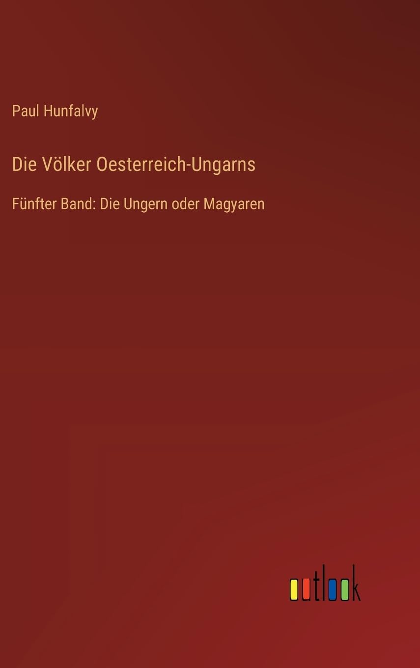 Die Völker Oesterreich-Ungarns Classics