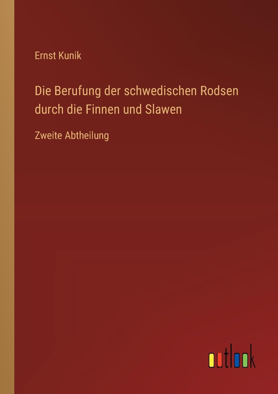Die Berufung der schwedischen Rodsen durch die Finnen und Slawen Classics