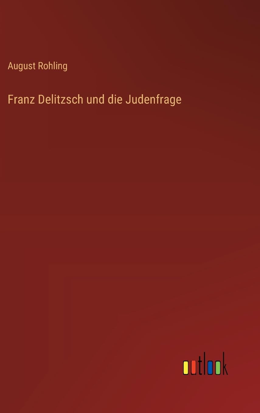 Franz Delitzsch und die Judenfrage Classics