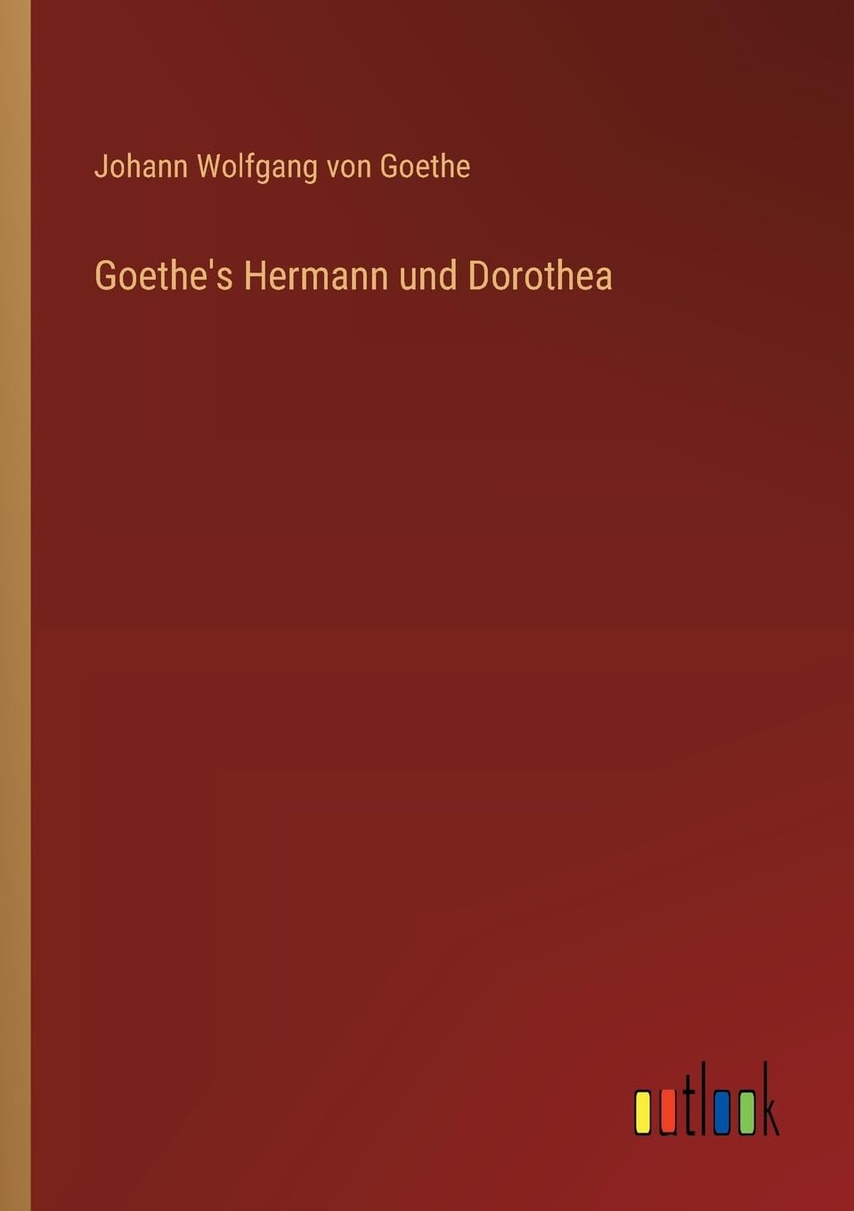 Goethe's Hermann und Dorothea Classics