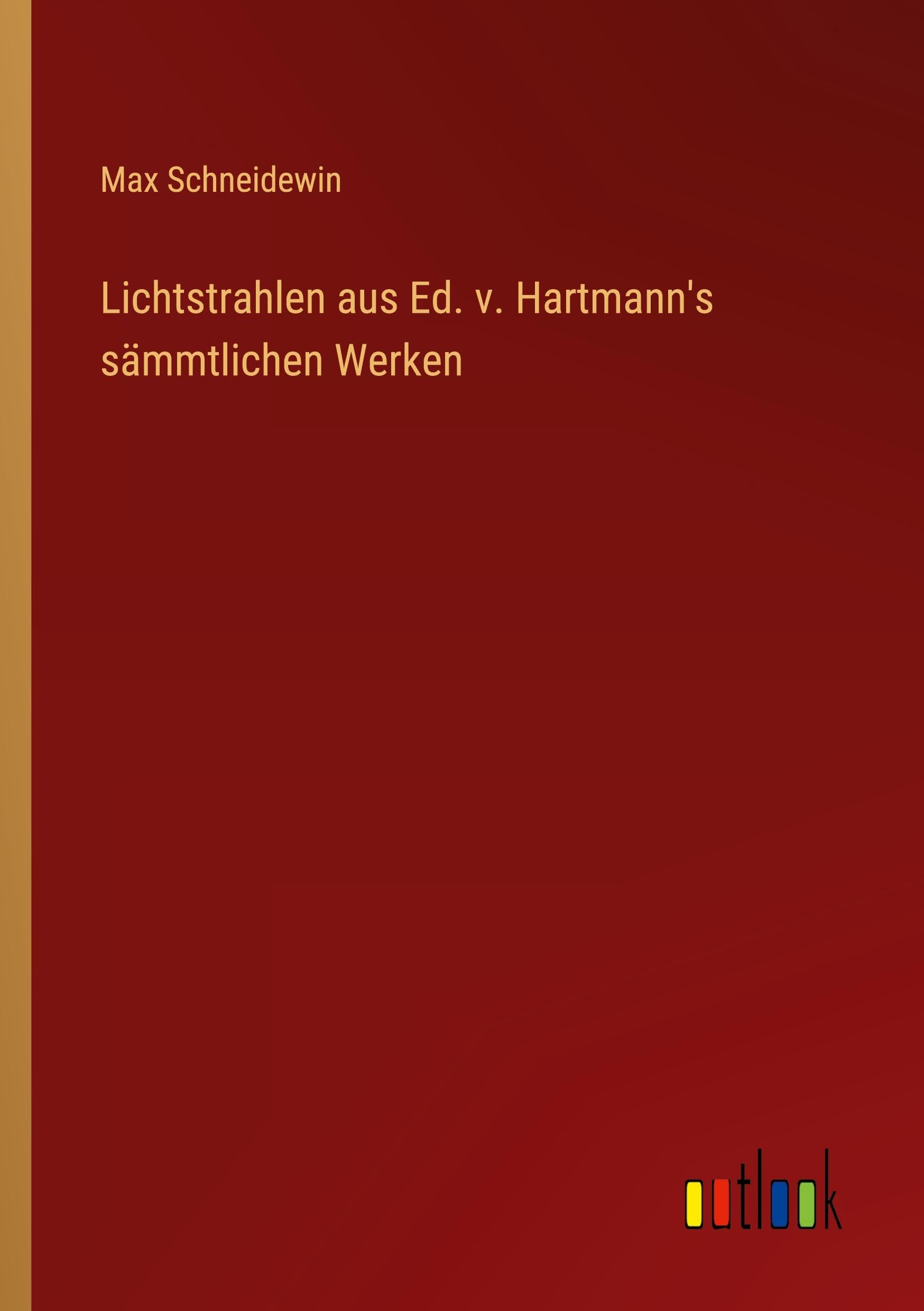 Lichtstrahlen aus Ed. v. Hartmann's sämmtlichen Werken Contemporary literature