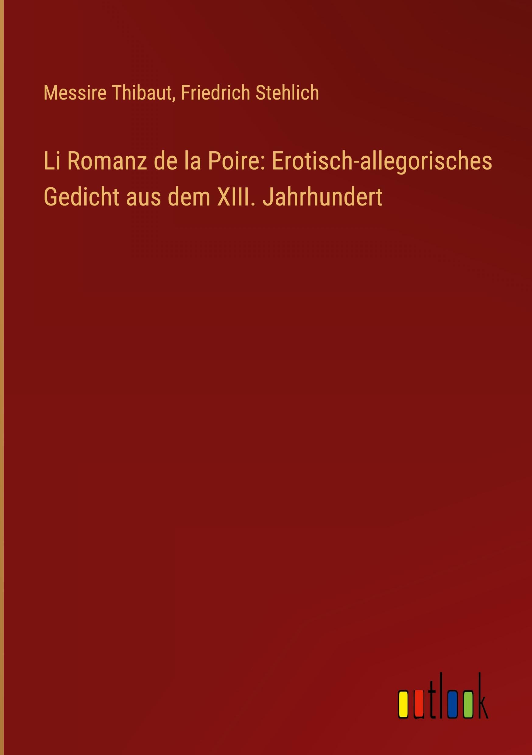 Li Romanz de la Poire: Erotisch-allegorisches Gedicht aus dem XIII. Jahrhundert Classics