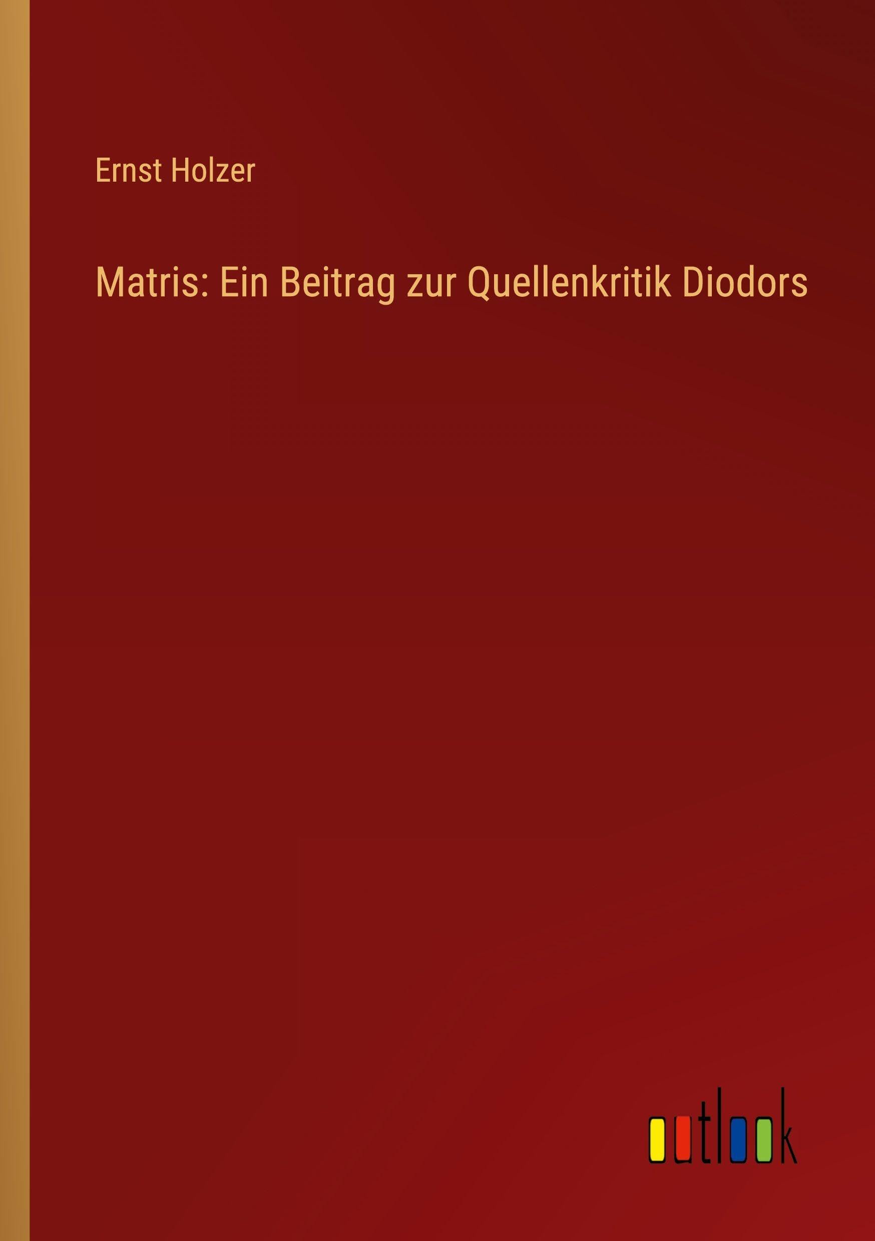 Matris: Ein Beitrag zur Quellenkritik Diodors Contemporary literature
