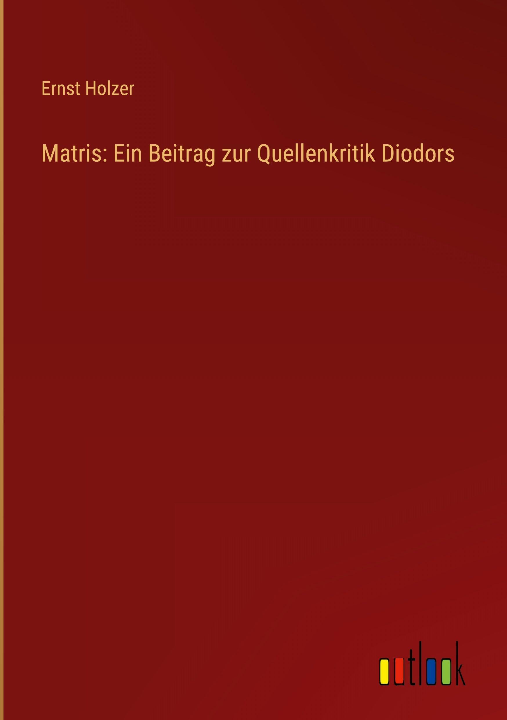 Matris: Ein Beitrag zur Quellenkritik Diodors Contemporary literature