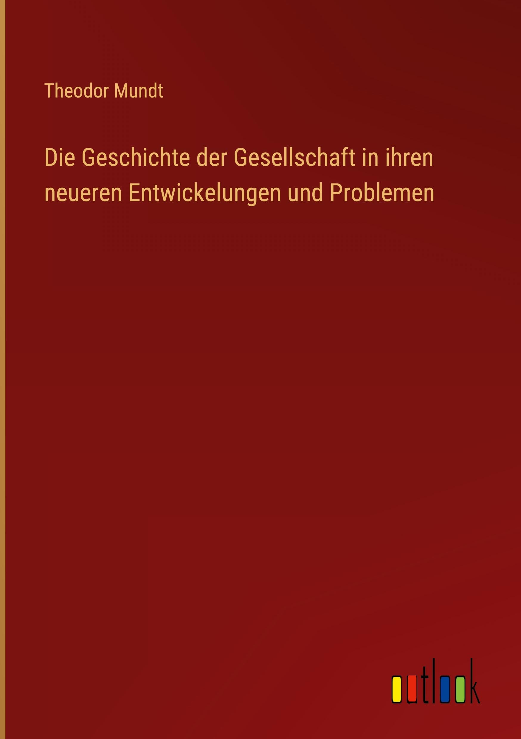 Die Geschichte der Gesellschaft in ihren neueren Entwickelungen und Problemen Contemporary literature