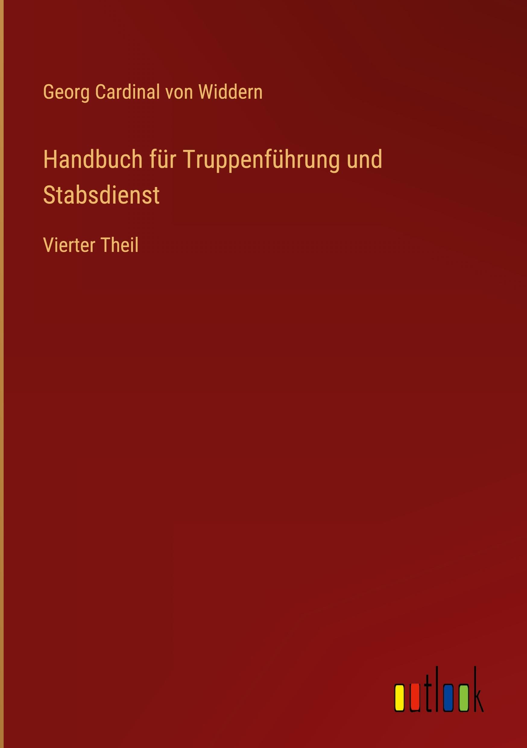 Handbuch für Truppenführung und Stabsdienst Classics