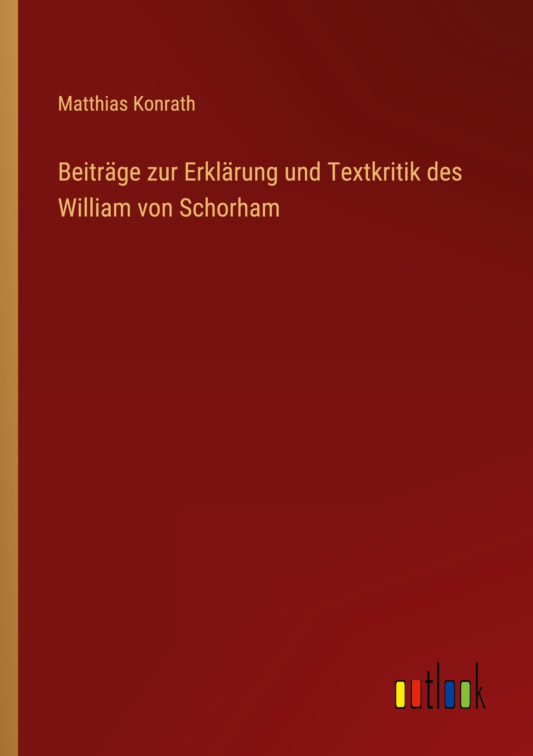 Beiträge zur Erklärung und Textkritik des William von Schorham Classics