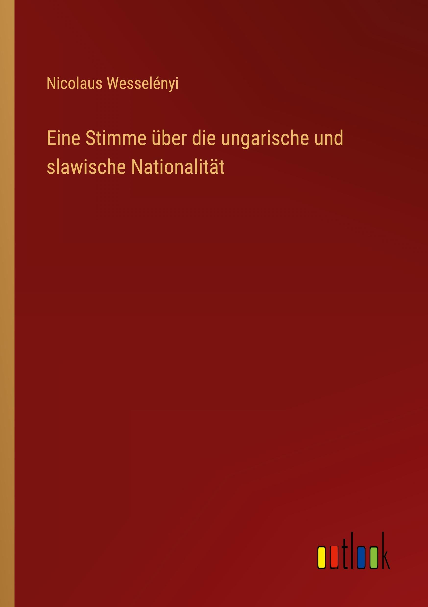 Eine Stimme über die ungarische und slawische Nationalität Classics