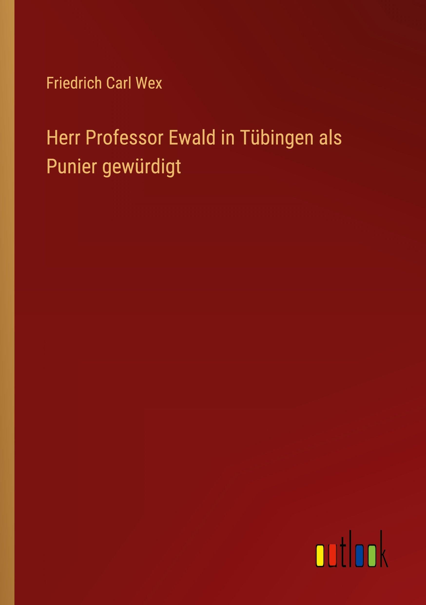 Herr Professor Ewald in Tübingen als Punier gewürdigt Contemporary literature