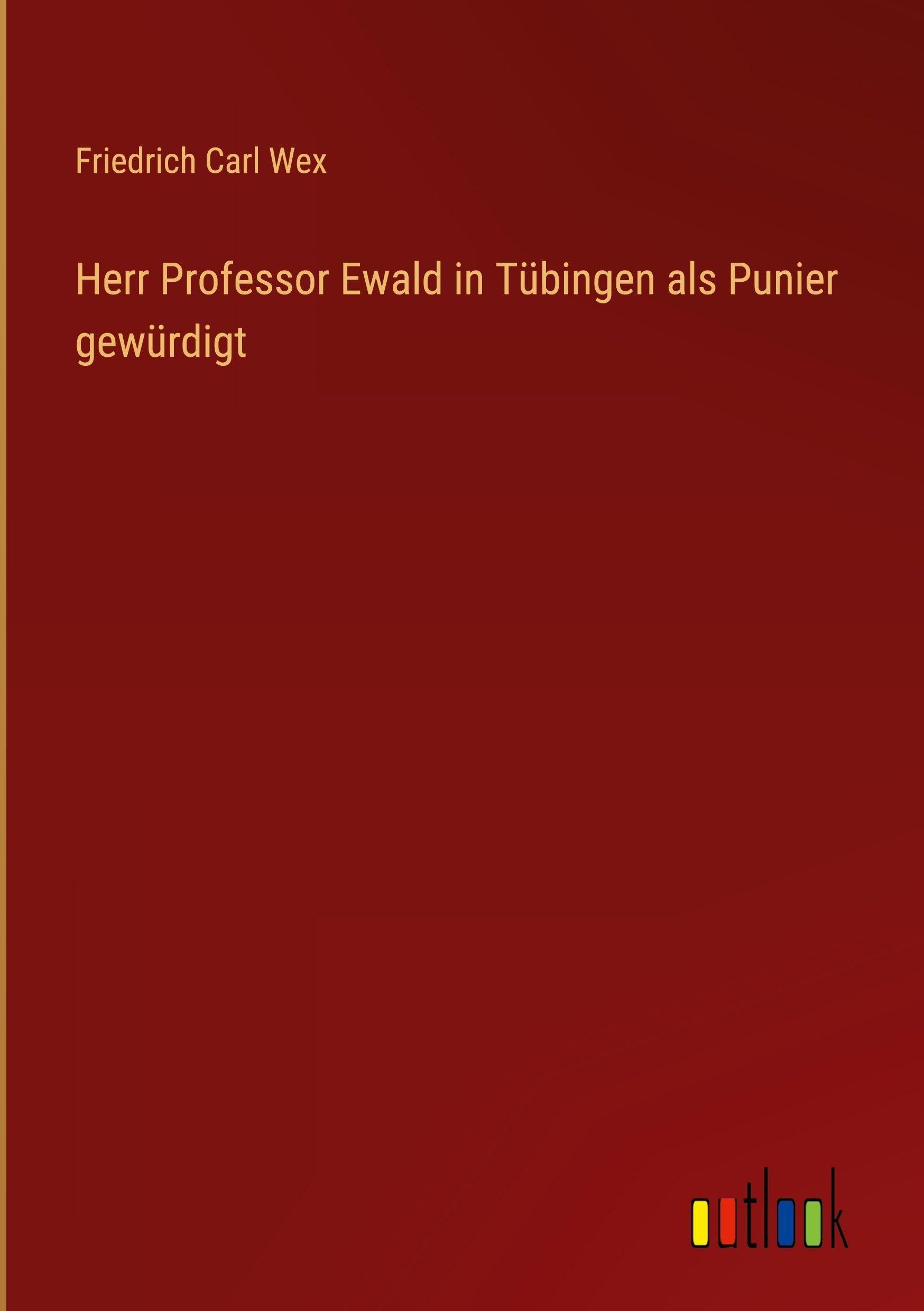 Herr Professor Ewald in Tübingen als Punier gewürdigt Contemporary literature