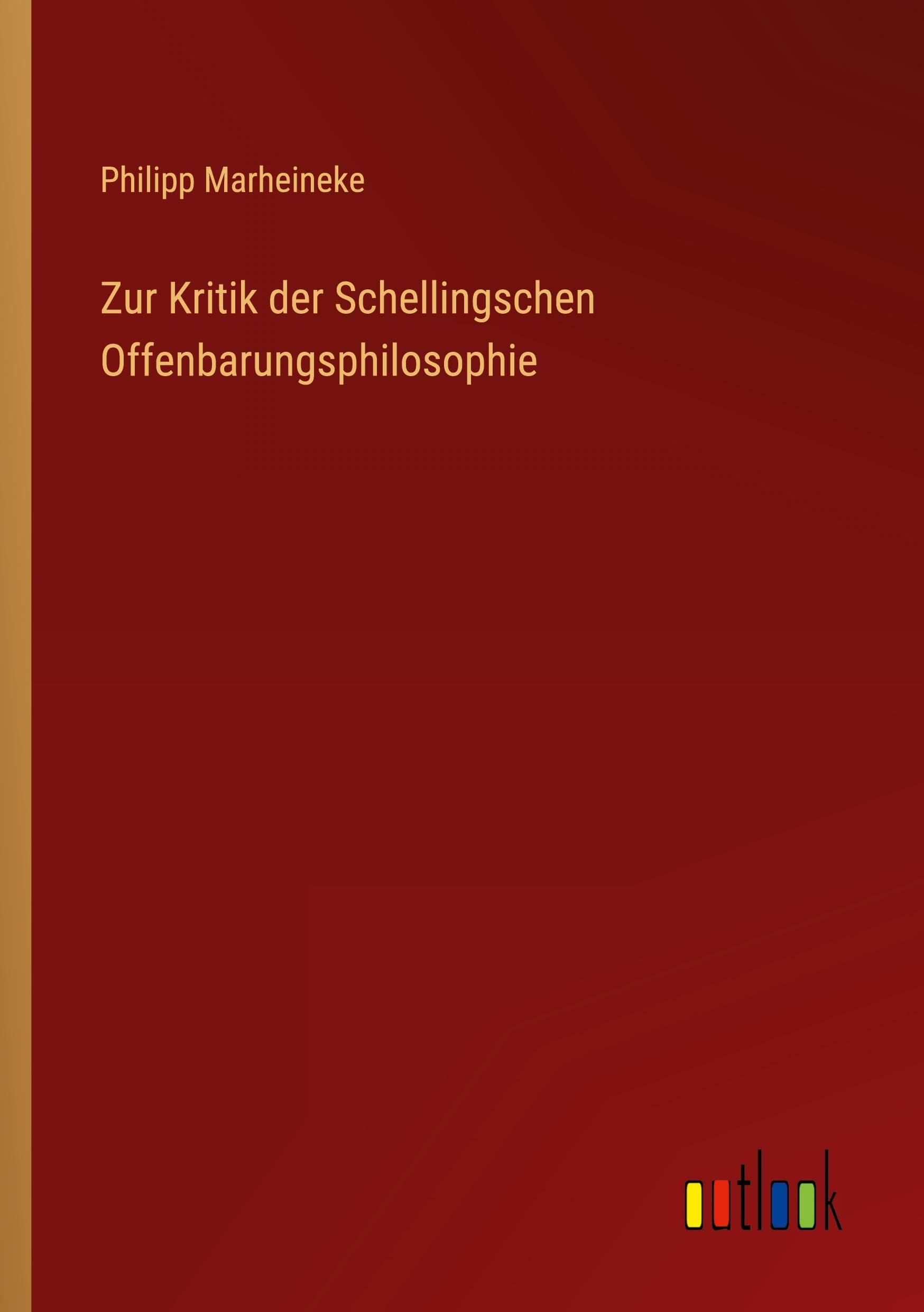 Zur Kritik der Schellingschen Offenbarungsphilosophie Contemporary literature