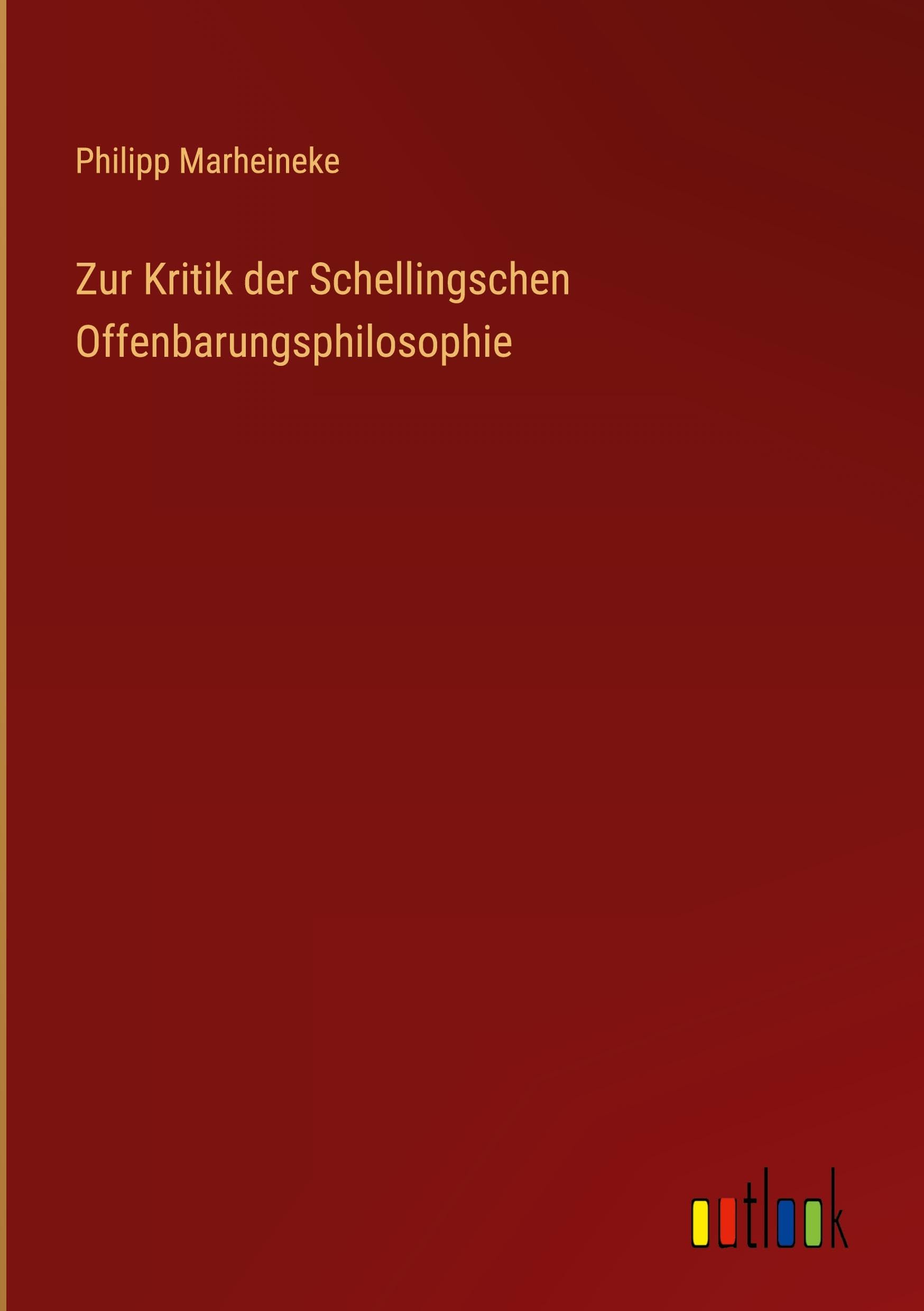 Zur Kritik der Schellingschen Offenbarungsphilosophie Contemporary literature